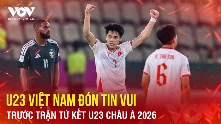 Tin bóng đá 13-1: U23 Việt Nam đón tin vui trước trận tứ kết U23 châu Á 2026